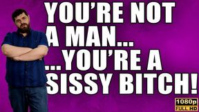 You're Not A Man, You're A Sissy Bitch - KingMarti - Full HD 1080p - MOV