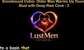 English Audio Gay Sex Story - Snowbound Cabin: Older Man Warms up Young Stud with Deep Raw Cock - Part 2