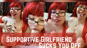 Supportive GF Sucks You Off