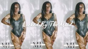 Locked by the maid