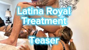 Latina Royal Treatment