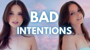 Bad Intentions