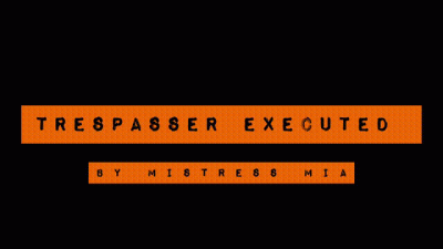 TRESPASSER EXECUTED