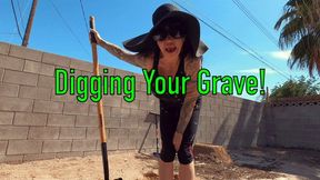 Digging Your Grave! (mov 4k)