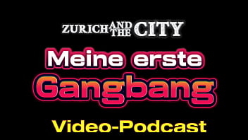 MEINE ERSTE GANGBANG seit langem &ndash_ Video-Podcast auf Deutsch