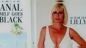 Joachim Kessef In Lilly Lilly Is A 46 Year Old Milf That Is In Need Of A Big Black Cock To Anal Fuck Her Pretty White Ass