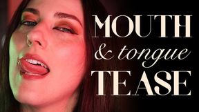 Mouth & Tongue Tease