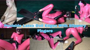 Poolside Latex Doll Edges With Slippery Fingers - WMV