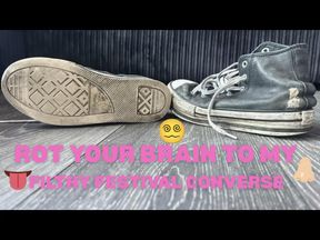 Rot your brain to my filthy festival converse
