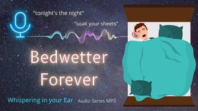 Bedwetter Forever