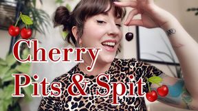 Cherry Pits and Spit