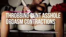 Euroslut's Bate Night Throbbing Cunt Asshole Hard Orgasm Contractions