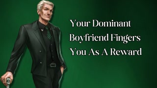 Your Dominant Boyfriend Fingers You as a Reward