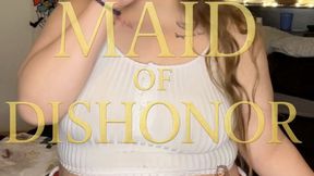 Maid of Dishonor