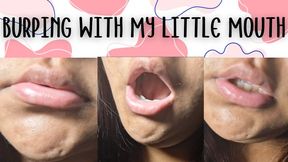 Burping with my little mouth