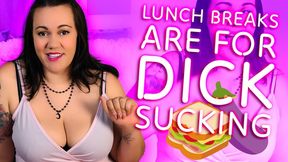 Lunch Breaks are for Dick Sucking
