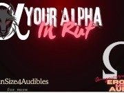 [Audio] [Omegaverse] Your Alpha Boyfriend is in Rut