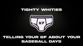 Tighty Whities - Telling Your GF about Your Baseball Days - AUDIO ONLY - Taboo - Humiliation