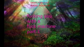 Fucked by a fuck machine part 1 (audio roleplay) intense dirty nasty daddy dom