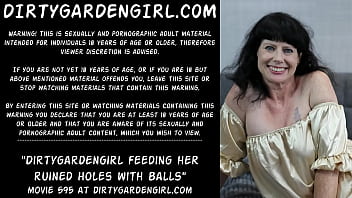 Dirtygardengirl feeding her ruined holes with balls and prolapse