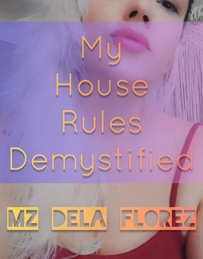 My House Rules Demystified (New submissive Training)