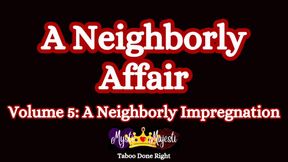 A Neighborly Affair Vol 5: A Neighborly Impregnation