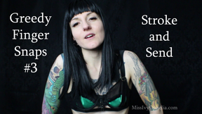 Greedy Finger Snaps 3 - Stroke and Send