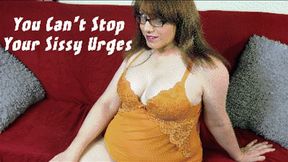 You Can't Stop Your Sissy Urges