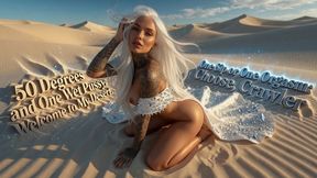 50 Degrees and One Wet Pussy: Welcome to My Desert. One Sip or One Orgasm: Choose, Crawler