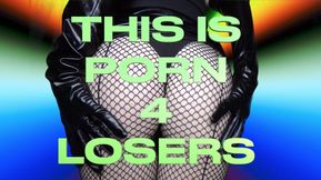 Porn 4 Losers