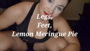 Legs, Feet, Lemon Meringue Pie