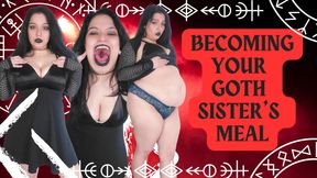 Becoming Your Goth Sister's Meal