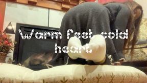 Warm feet , cold heart