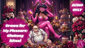 Grown for My Pleasure: Gluttony Ritual | FEEDERISM |