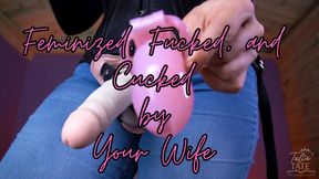Feminized, Fucked and Cucked by Your Femdom Wife