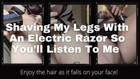 Shaving My Legs With An Electric Razor So You'll Listen