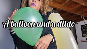 rubbing my balloon against a penis, yours.