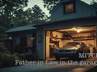 MITCH - In the garage (POV Audio, Father-in-Law)