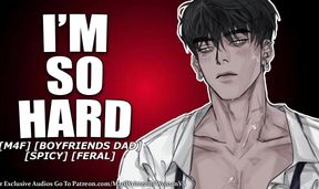 Your Boyfriends Feral Father Fucks You (M4F) (FERAL) (FILTHY)
