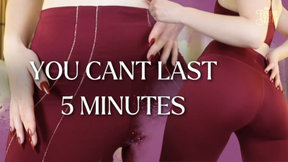 You Can't Last 5 Minutes [Premature Ejaculation Yoga Pants Humiliation]