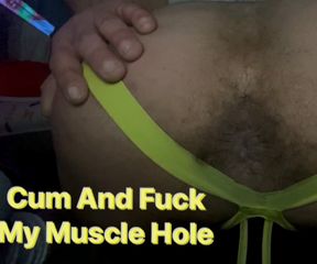 Cum &amp; FUCK my MUSCLE cummy FARTY Hole.