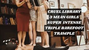 CRUEL LIBRARY- 3 MEAN GIRLS SUPER INTENSE TRIPLE BAREFOOT TRAMPLE