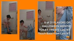 8 of 31 FLAVORS OF HALLOWEEN MONTH TOILET TREATS Late NT Touch Base from Last Nt
