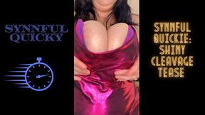 Synnful Quicky: Shiny Cleavage Tease