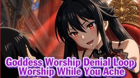 Goddess Worship Denial Loop – Worship While You Ache | Goddess Hiyori