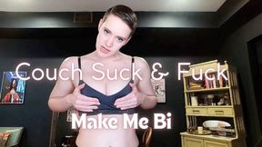 Couch Suck and Fuck (Make Me Bi - Encouraged Bi, Breeding)