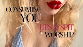 Consuming you - lips & spit worship