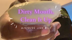 Dirty Mouth, Clean It Up