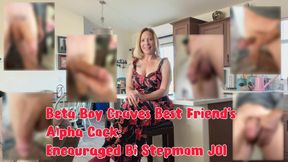 Beta Boy Craves Best Friend’s Alpha Cock - Encouraged Bi Stepmom JOI - Jane Cane, Shiny Cock Films