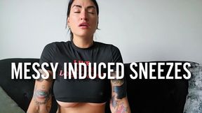 Messy Induced Sneezes